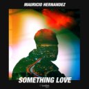 Mauricio Hernandez - Something Love (Original Mix)