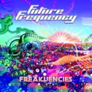 Future Frequency - Freakuencies (Original Mix)