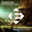 MADSHOW - The Jungle Book (Original Mix)