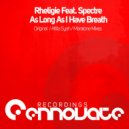 Rheligie feat. Spectre - As Long As I Have Breath (Original Mix)