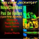 William Jacknight & Pachi RYDAH & Suave Sativa & Jessica Harris - Nous Cherchez Pas De Failles (feat. Pachi RYDAH, Suave Sativa & Jessica Harris)