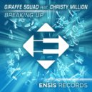 Giraffe Squad Feat. Christy Million - Breaking Up (Original Mix)
