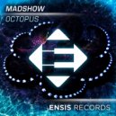 MADSHOW - Octopus (Original Mix)