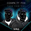Compa feat. Fox - Take Control (Original Mix)