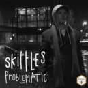 Skittles - Problematic