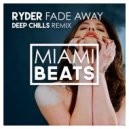 Ryder & Deep Chills - Fade Away (Deep Chills Remix)