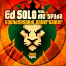 Ed Solo ft MC Spyda - Soundsystem Entertainer
