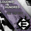 Loudway & Hundred - Feel The Beat (Original Mix)