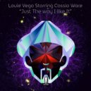 Louie Vega starring Cassio Ware - Just The Way I Like It (Louie Vega Radio Edit)
