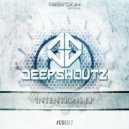 Deepshoutz - Intentions
