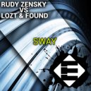 Rudy Zensky vs Lozt & Found - Sway (Original Mix)