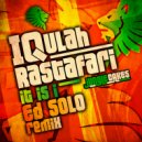 IQulah Rastafari - It Is I (Ed Solo Remix Dub)