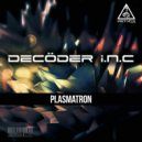 Decoder INC - Plasmatron (Original Mix)