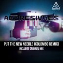 Aggresivnes - Put The New Needle