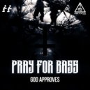 Pray For Bass - That's Sick