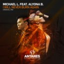 Michael L. feat. Alyona B. - I Will Never Burn Again