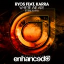 Ryos feat. KARRA - Where We Are (Extended Mix)