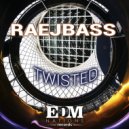 Raejbass - Twisted