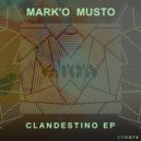 Mark\'o Musto - Clandestino (Original Mix)
