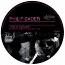 Philip Bader - This Is Acid (Jose De Divina & Javi Bora Remix)