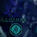 Otherworldly Entity - Closure ()