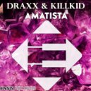 Draxx & KillKid - Amatista (Original Mix)