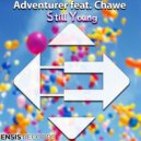 Adventurer feat. Chawe - Still Young (Original Mix)