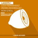 Loui Fernandez & Pedro Rodriguez - Row & Roll (Rascalillo & Ssant Remix)
