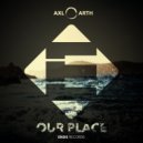 Axl & Arth - Our Place