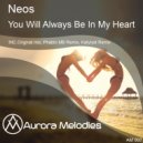 Neos - You Will Always Be In My Heart (Katylyst Remix)