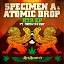 Specimen A & Atomic Drop ft Chesire Cat - Bust Up The Speaker (Original Mix)