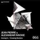 Jean Pierre, Alexandar Ivkovic - Crossing Borders (Original Mix)