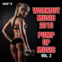Various Artists - Workout Music 2016: Pump Up Music, Vol. 2 (Continuous Dj Mix)