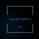 Higher Spirits - Nova