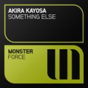 Akira Kayosa - Something Else (Radio Edit)