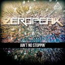 Zero Peak - Ain\'t No Stoppin\' (Original Mix)