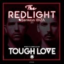 Tough Love - Sankeys: The Redlight Ibiza 2015