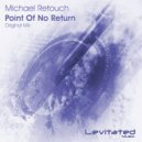 Michael Retouch - Point Of No Return (Radio Edit)