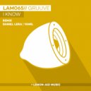 Gruuve & L.R - I Know (Daniel Lera Remix)