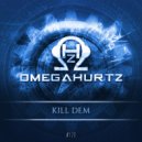 Omegahurtz - Kill Dem
