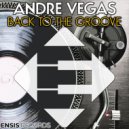 Andre Vegas - Back To The Groove (Original Mix)