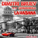 Dimitri Bruev Feat. Ledian Mola - La Habana (Extended Mix)