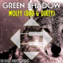 Green Shadow - Wolfy (Bad & Dirty) (Original Mix)