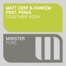 Matt Cerf & Raneem feat. Fenja - Together Soon (Radio Edit)