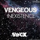 Vengeous - Inexistence (Original Mix)