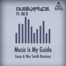 Dubaxface Ft. All B - Music Is My Guide (Wes Smith Remix)