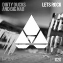 Dirty Ducks, Big Nab - Let's Rock