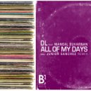 DL, Mangal Suvarnan, Junior Sanchez - All Of My Days (Junior Sanchez Remix)