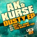 AK & Kurse - You Make Me Feel