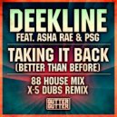 Deekline feat. Asha Rae & PSG - Taking It Back (Better Than Before) (x5 dubs Remix)
